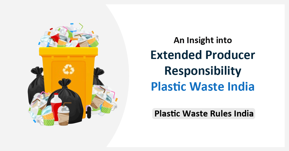 An Insight into Extended Producer Responsibility and Plastic Waste Rules India - Corpseed.jpg